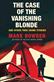 Case of the Vanishing Blonde, The